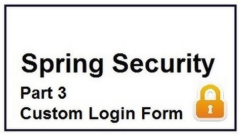 Spring Security Part3 (Custom Login Form)