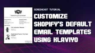 Customize Shopify’s default email templates using Klaviyo | Screencast Tutorial