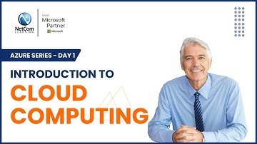 Cloud Computing Explained | Introduction to Cloud Computing | NetCom Learning