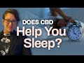 Does CBD Help You Sleep? (CBD Oil For Insomnia and Fatigue)