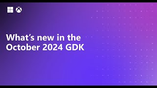 Whats new in the October 2024 GDK