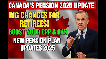 CPP, OAS & GIS Changes in 2025: Your Guide to Canada’s Pension Reforms