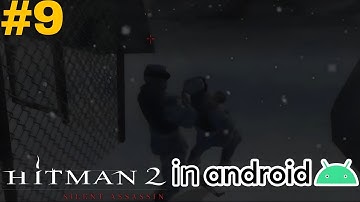 Hitman 2 Silent Assassin Walkthrough Part 9 in Android | AetherSX2