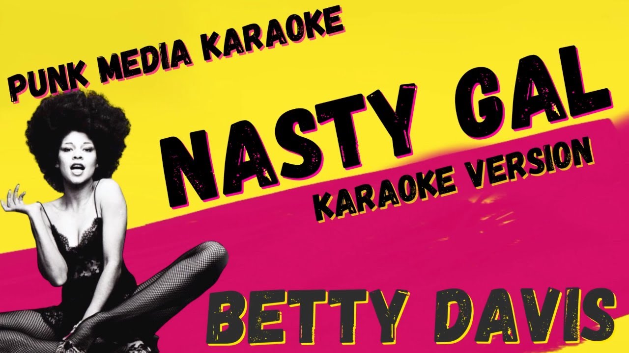 BETTY DAVIS ✴ NASTY GAL ✴ KARAOKE INSTRUMENTAL ✴ PMK - YouTube