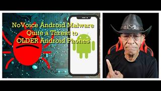NoVoice Malware Big Threat to Older Android Phones