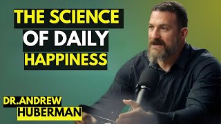 How to Be Happy Every Day – Andrew Huberman Reveals the Science