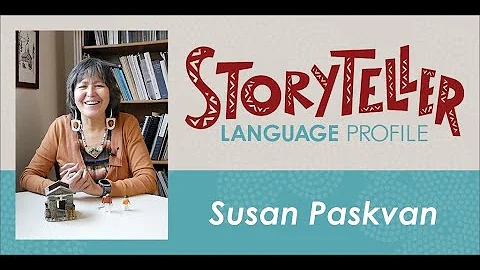 Storyteller Language Profile: Susan Paskvan