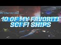 10 Of My Favorite Ships From Sci Fi