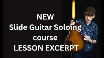 Slide Guitar Soloing course - mini lesson excerpt from One Finger Improv