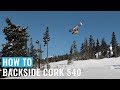 How To Backside Cork 540 On A Snowboard