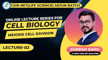 CELL CYCLE AND DIVISION || CSIR-NET, CG-SET || LECTURE 2 || MEIOSIS 1 & MEIOSIS 2 BY SUDESH SAHU SIR