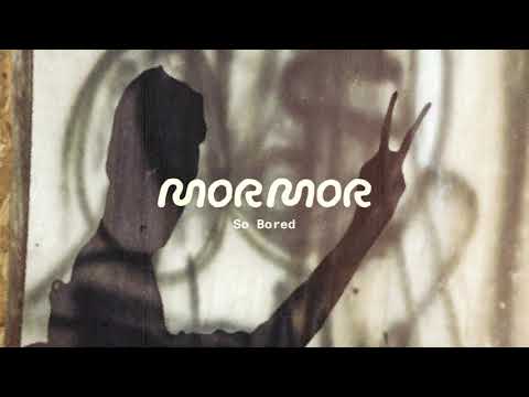 MorMor - So Bored (Lyric video)