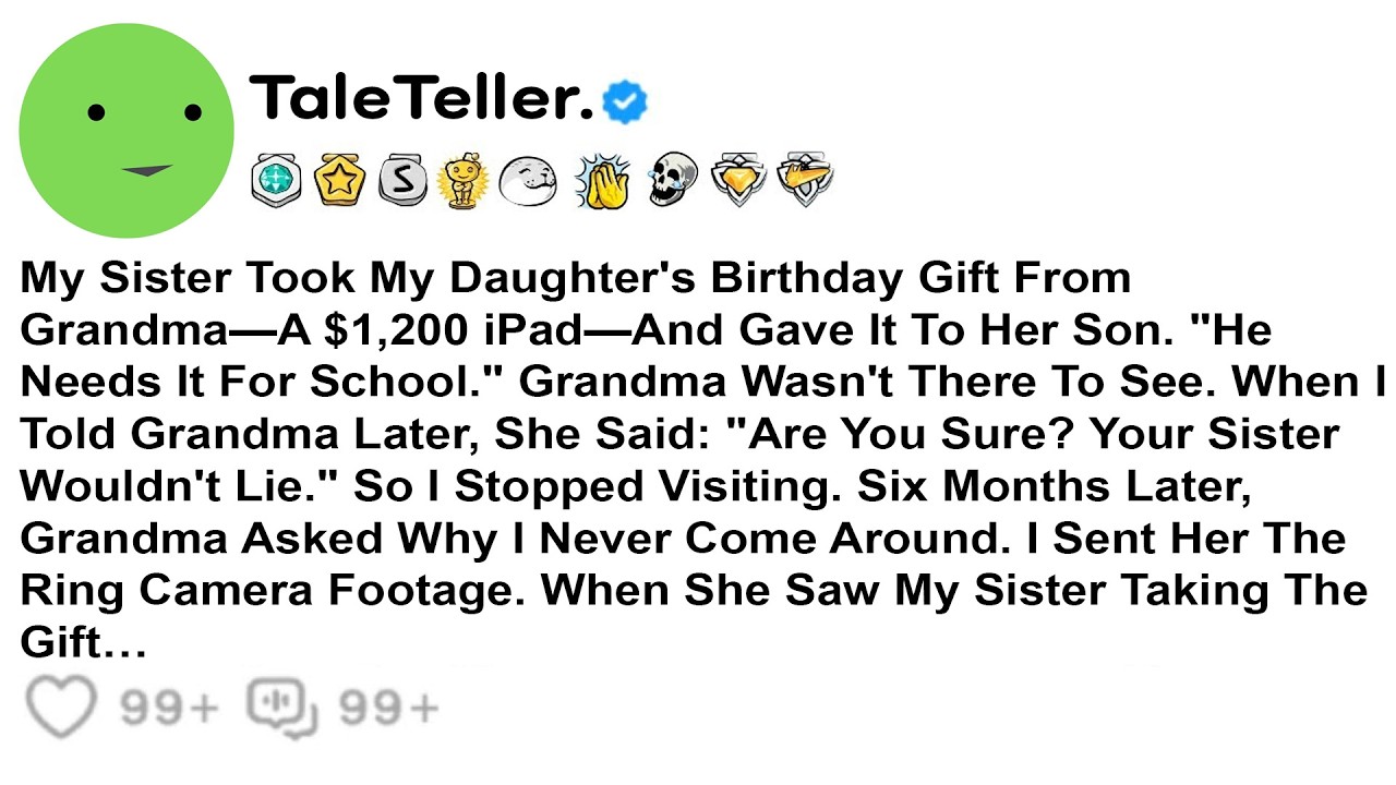 My Sister Took My Daughter's Birthday Gift From Grandma — A $1,200 iPad—And Gave It To Her Son...