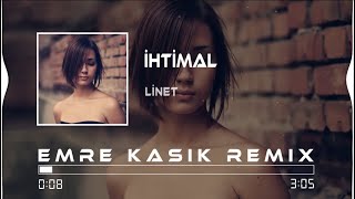Linet - İhtimal ( Emre Kaşık Remix )
