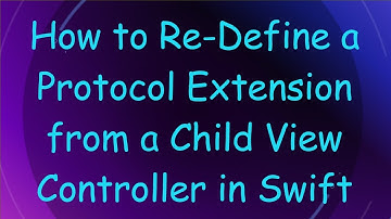How to Re-Define a Protocol Extension from a Child View Controller in Swift