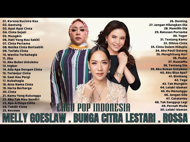 50 Lagu Terbaik Dari Melly Goeslaw, BCL, Rossa [Lagu Pop Indonesia Hits Terpopuler] class=