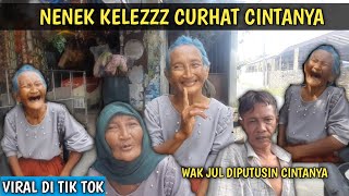 NENEK KELES CURHAT TENTANG CINTANYA