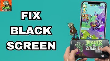 How To Fix And Solve Black Screen On Plants Vs. Zombies App | Final Solution