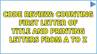 Code Review: Counting first letter of title and printing letters from a to z Profile