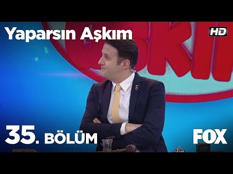 Yaparsın Aşkım 35. Bölüm