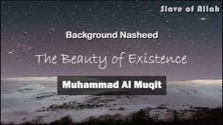 The Beauty of Existence (Jamalul Wujood) Background Nasheed | Muhammad Al Muqit