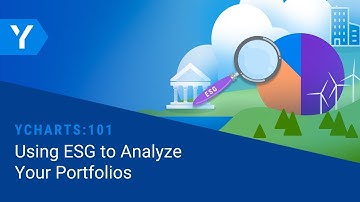 YCharts 101: Using ESG to Analyze Your Portfolios