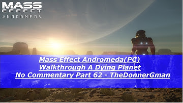 Mass Effect Andromeda(PC)Walkthrough A Dying Planet No Commentary Part 62