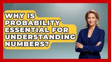 Why Is Probability Essential For Understanding Numbers? - The Numbers Channel