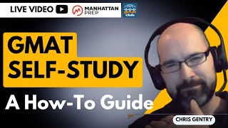 GMAT Self-Prep: A How-To Guide with a Full Self-Study Plan for GMAT Preparation