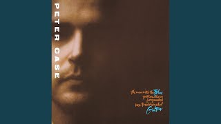 Video thumbnail of "Peter Case - Put Down The Gun"