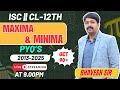 MAXIMA AND MINIMA || PYQ'S(2013-2025) || CL-12TH || ISC || FOR BOARD 2026 || OP MALHOTRA BOOK