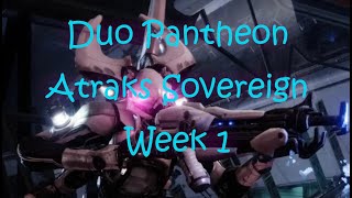 Duo Pantheon (Atraks Sovereign / Week 1)