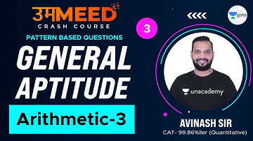 General Aptitude | L:3 | Arithmetic - 3 | GATE 2021 Ummeed Crash Course