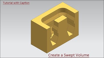 Create a Swept Volume (Video Tutorial with Caption) Siemens-NX