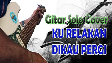 Ku Relakan Dikau Pergi - Okay [ Gitar Intro & Solo Cover ]