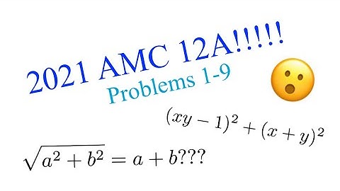 Completing the 2021 AMC 12A Problems 1-9