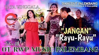 TATA VINGGALA JANGAN RAYU RAYU OM RWP MUSIC PALEMBANG ‼️ Vg GASING TV