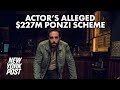LA actor accused of running $227 million Ponzi scheme | New York Post