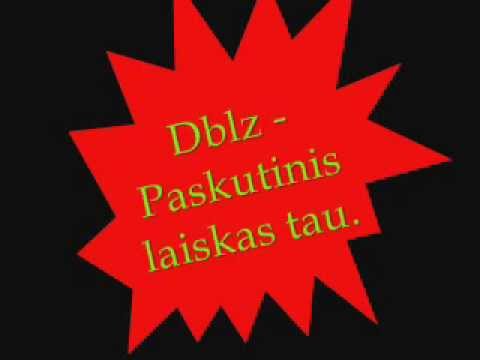 dblz paskutinis laiskas dblz paskutinis laiskas