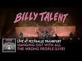 Billy Talent - Hanging Out With All the Wrong People (Live at Festhalle Frankfurt)