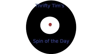 Thrifty Tims Spin of the Day, Ep 25-062