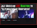 Jazz Musician LIVE Reaction to "Alpenglow" by Nightwish!