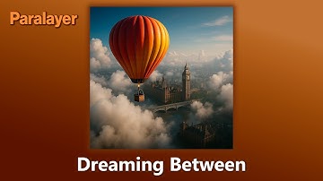 Paralayer – Dreaming Between (Official Music, 2025)