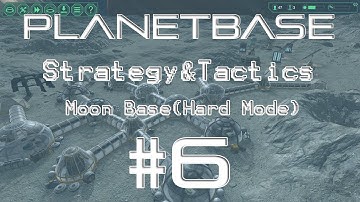 Planetbase Strategy & Tactics 6: Going Big