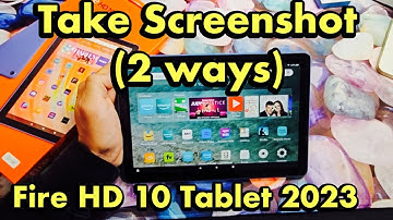 Amazon Fire HD 10 Tablet 2023: How to Take Screenshot (2 ways)