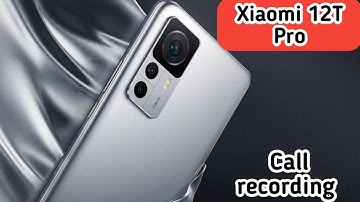 Auto Call Recording In Xiaomi 12T Pro, How To Call Recording In Xiaomi 12T Pro, Call