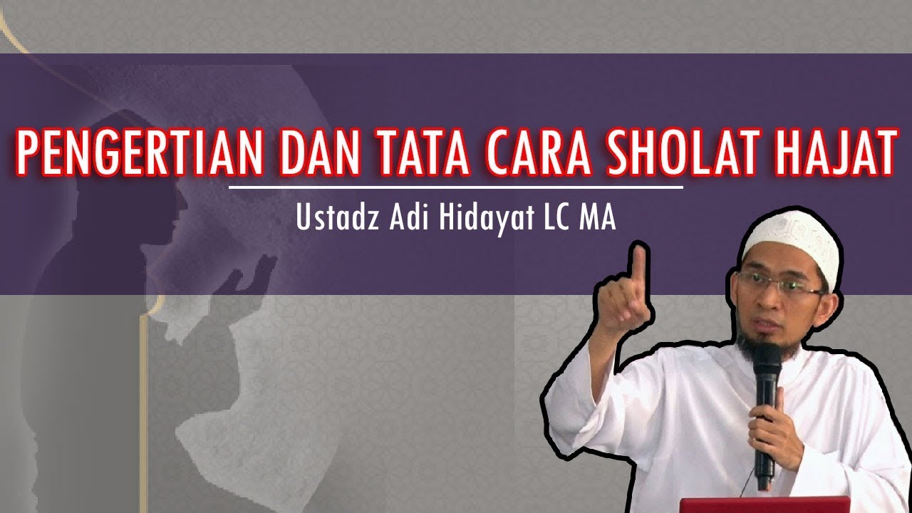 Pengertian dan Tata Cara Sholat Hajat - Ustadz Adi Hidayat