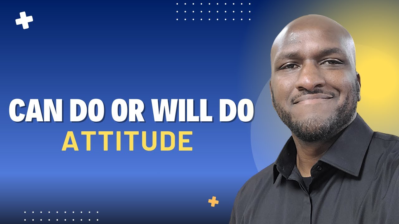 Can Do or Will Do Attitude
