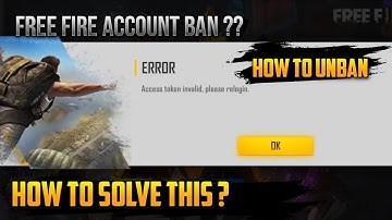 FREE FIRE ACCESS TOKEN INVALID, PLEASE RELOGIN PROBLEM | WHY NOT STARTING FREE FIRE | ACCOUNT BAN FF