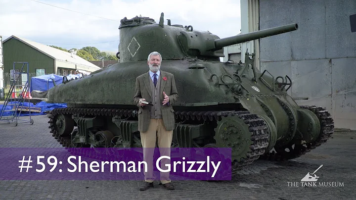 Tank Chats #59 Sherman Grizzly | The Tank Museum